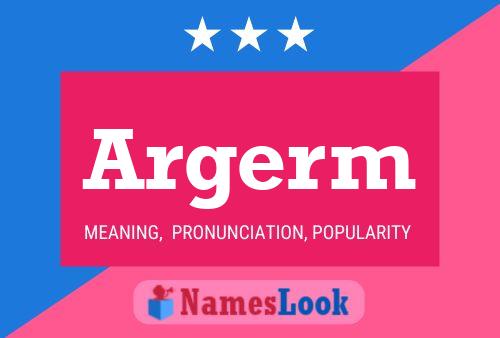 Argerm Name Poster