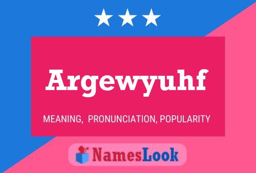 Argewyuhf Name Poster