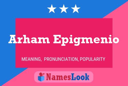 Arham Epigmenio Name Poster