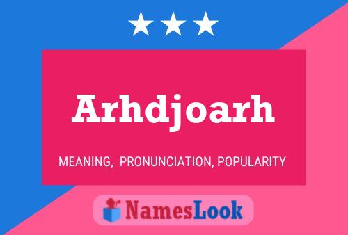 Arhdjoarh Name Poster