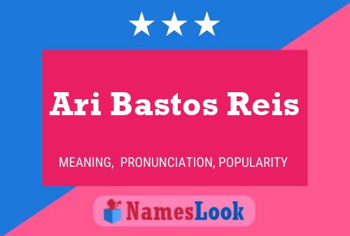 Ari Bastos Reis Name Poster