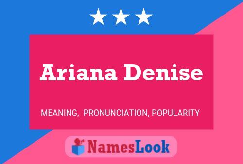 Ariana Denise Name Poster