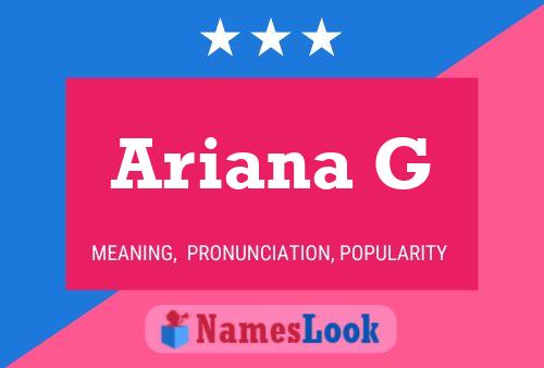 Ariana G Name Poster