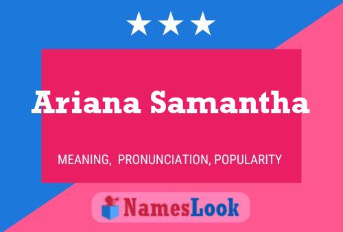 Ariana Samantha Name Poster