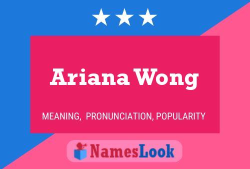 Ariana Wong Name Poster