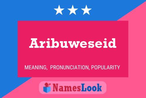 Aribuweseid Name Poster