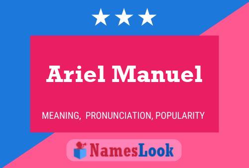 Ariel Manuel Name Poster