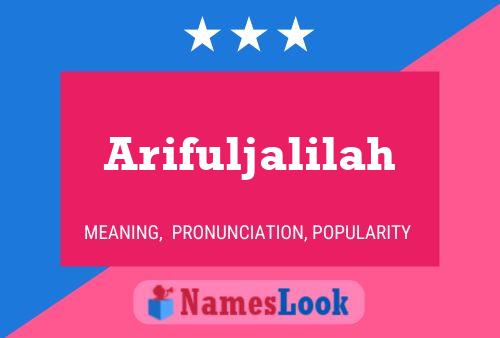 Arifuljalilah Name Poster