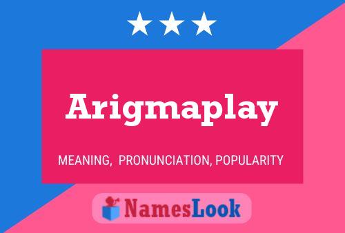 Arigmaplay Name Poster