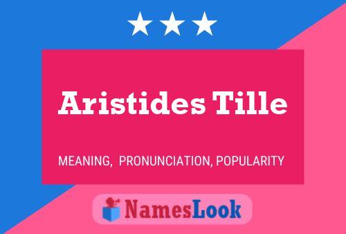 Aristides Tille Name Poster