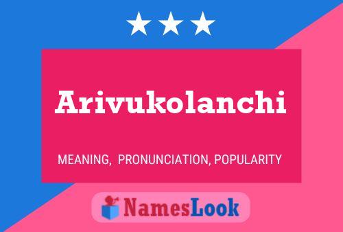 Arivukolanchi Name Poster