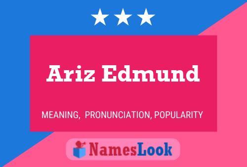 Ariz Edmund Name Poster