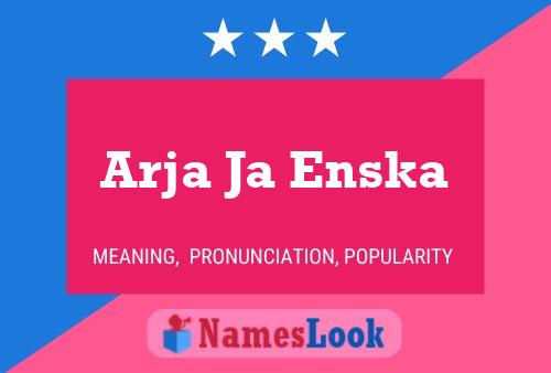 Arja Ja Enska Name Poster