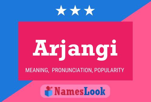 Arjangi Name Poster