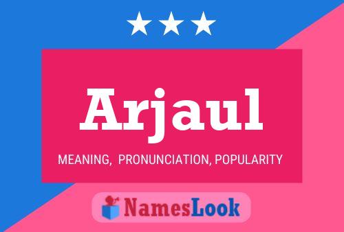 Arjaul Name Poster