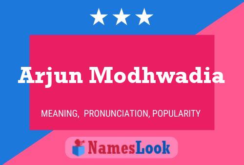 Arjun Modhwadia Name Poster