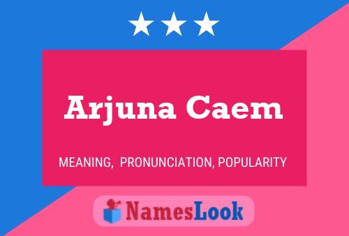 Arjuna Caem Name Poster