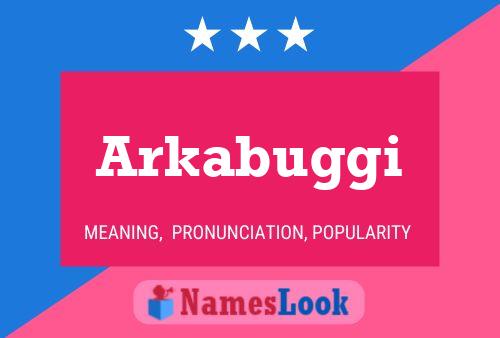 Arkabuggi Name Poster