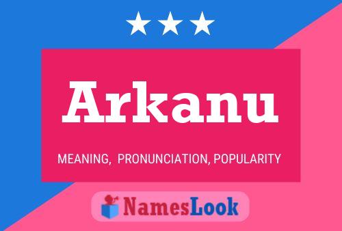 Arkanu Name Poster