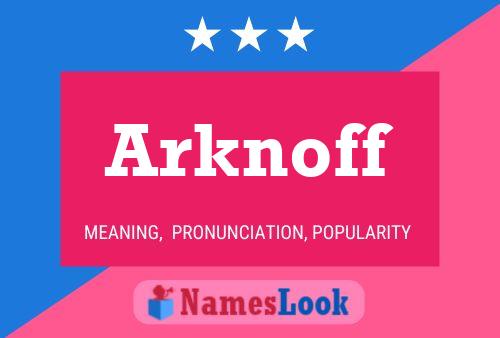 Arknoff Name Poster