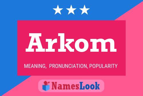 Arkom Name Poster