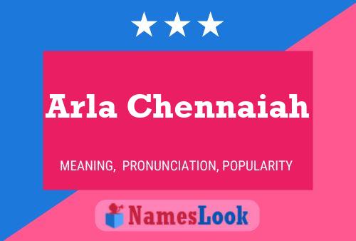 Arla Chennaiah Name Poster