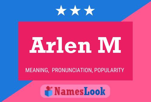 Arlen M Name Poster