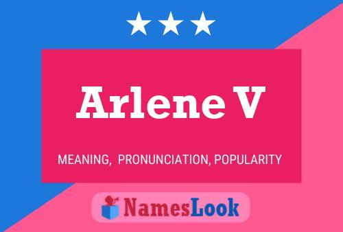 Arlene V Name Poster