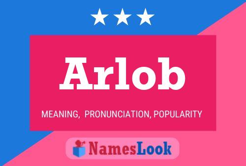 Arlob Name Poster