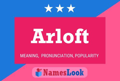 Arloft Name Poster