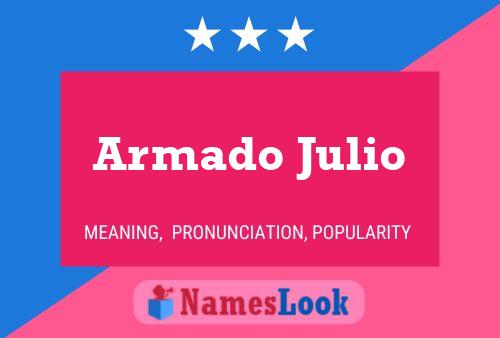 Armado Julio Name Poster