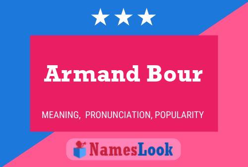 Armand Bour Name Poster