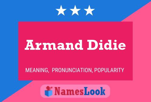 Armand Didie Name Poster