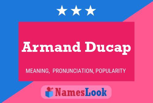 Armand Ducap Name Poster