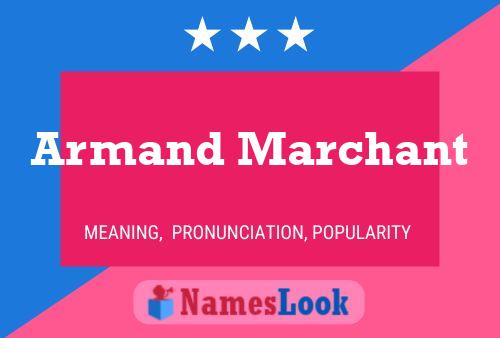 Armand Marchant Name Poster