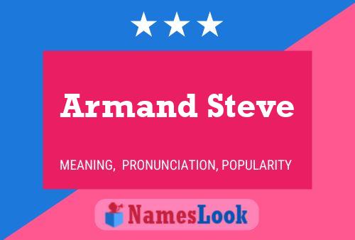 Armand Steve Name Poster