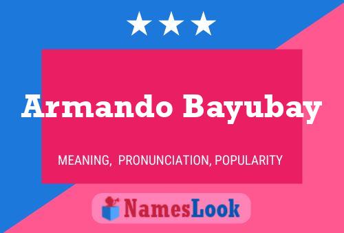 Armando Bayubay Name Poster