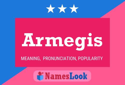 Armegis Name Poster