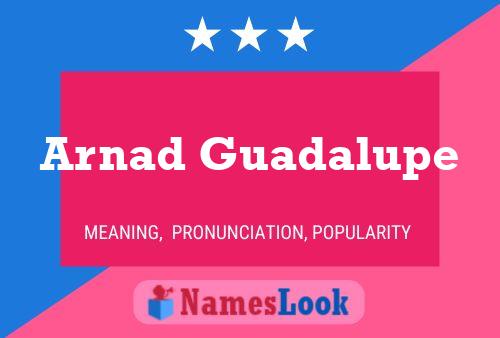 Arnad Guadalupe Name Poster