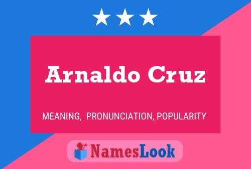 Arnaldo Cruz Name Poster