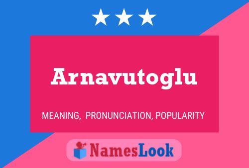 Arnavutoglu Name Poster