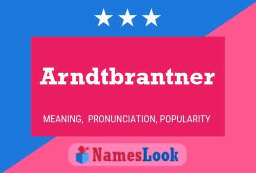 Arndtbrantner Name Poster