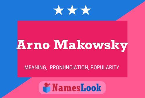 Arno Makowsky Name Poster