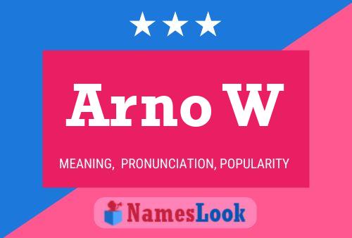 Arno W Name Poster