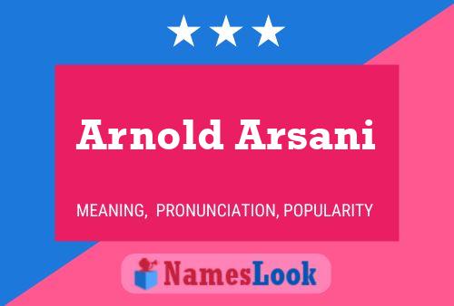 Arnold Arsani Name Poster