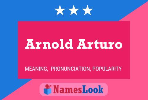 Arnold Arturo Name Poster