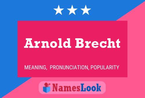 Arnold Brecht Name Poster