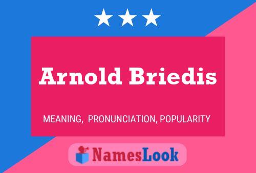 Arnold Briedis Name Poster