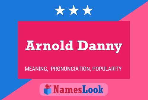 Arnold Danny Name Poster