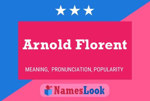 Arnold Florent Name Poster